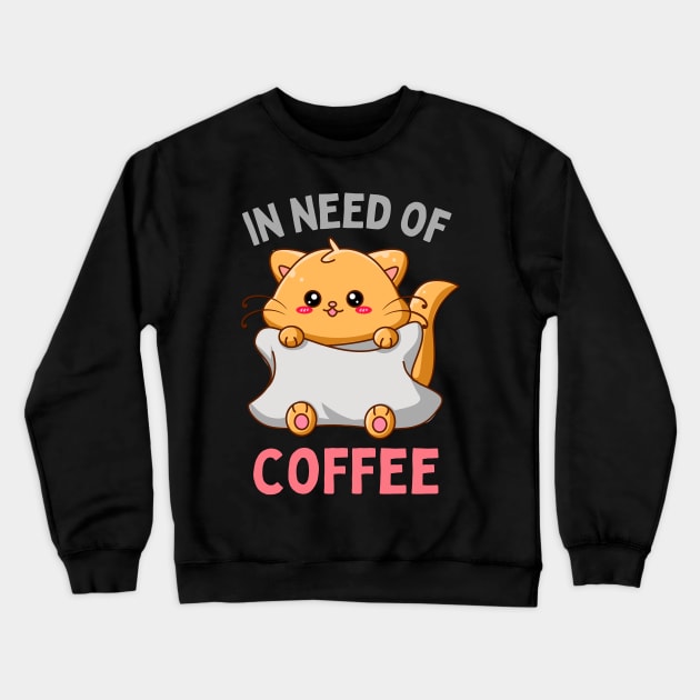 In need of coffee lover coffee addict Funny tired exhausted kitty Crewneck Sweatshirt by BoogieCreates